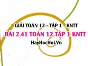 Giải 2.41 Toán 12 tập 1 SGK Kết nối tri thức